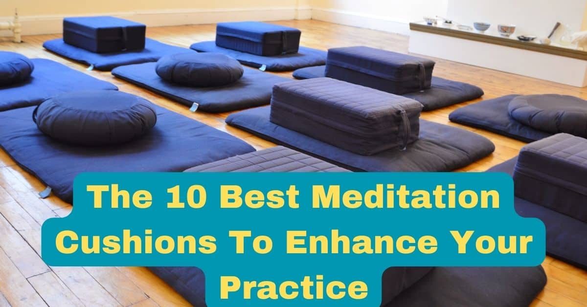 Studio filled with zafu and zabuton cushions for meditating. Text that reads; The 10 Best Meditation Cushions To Enhance Your Practice